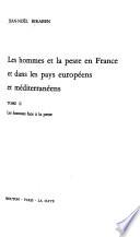 Les hommes et la peste en France et dans les pays européens et méditerranéens: Les hommes face à la peste