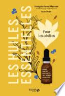 Les huiles essentielles pour les adultes