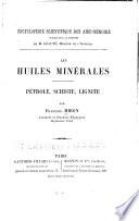 Les huiles minérales: pétrole, schiste, lignite