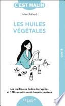 Les huiles végétales, c'est malin