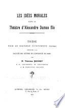 Les idées morales dans le théâtre d'Alexandre Dumas fils