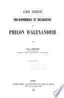 Les idées philosophiques et religieuses de Philon d'Alexandrie