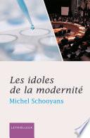 Les idoles de la modernité