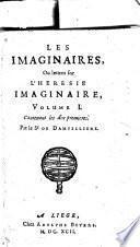 Les imaginaires, ou Lettres sur l'heresie imaginaire, volume 1. [-3.! par les Sr de Damvilliers