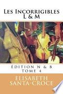 Les Incorrigibles l and M (n&b) Tome 4