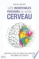 Les incroyables pouvoirs de votre cerveau