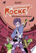 Les incroyablissimes aventures de Rocket, Tome 02
