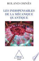 Les Indispensables de la mécanique quantique