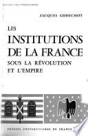 Les Institutions de la France sous la Révolution et l'Empire