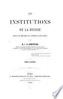 Les institutions de la Russie depuis les réformes de l'Empereur Alexandre II