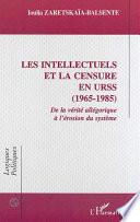 Les intellectuels et la censure en URSS (1965-1985)