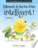 Les intelligences - Tellement de façons d’être intelligent!