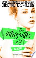 Les Intrigantes - Tome 3 - Jalouses