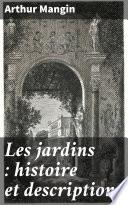 Les jardins : histoire et description