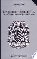 Les jésuites québécois et le cours classique après 1945