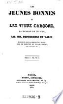 Les jeunes bonnes et les vieux garcons, vaudeville en un acte