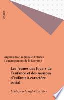 Les Jeunes des foyers de l'enfance et des maisons d'enfants à caractère social