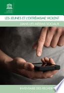 Les Jeunes et l'extrémisme violent dans les médias sociaux