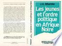 Les jeunes et l'ordre politique en Afrique noire