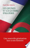 Les jeunes et la guerre d'Algérie : Une nouvelle génération face à son histoire