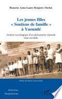 Les jeunes filles « Soutiens de famille » à Yaoundé