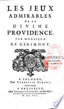 Les jeux admirables de la divine providence. Par Monsieur de Gerimont