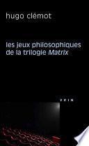 Les jeux philosophiques de la trilogie matrix
