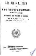 Les Jolis Maîtres et les Instigateurs, dialogue patois [in the dialect of Auvergne] relativement aux opérations du cadastre