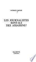 Les journalistes sont-ils des assassins?