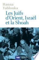 Les Juifs d'Orient, Israël et la Shoah