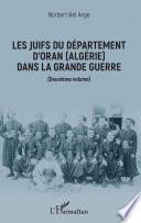 Les Juifs du département d'Oran (Algérie) dans la Grande guerre