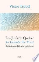 Les Juifs du Québec : In Canada We trust.