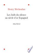 Les Juifs du silence au siècle d'or espagnol