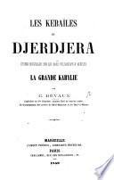 Les Kebaïles du Djerdjera. Études nouvelles sur les pays vulgairement appelés la Grande Kabylie
