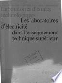 Les laboratoires d'électricité dans l'enseignement technique supérieur