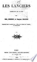 Les lanciers, vaudeville en 1 acte par Cormon (pseud.) et Eugene Grange