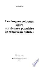 Les langues celtiques, entre survivance populaire et renouveau élitiste?