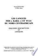 Les langues fer (kara) et yulu du nord centrafricain