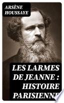 Les larmes de Jeanne : histoire parisienne
