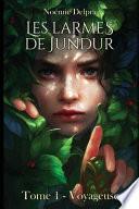 Les larmes de Jundur, Tome 1 - Voyageuse