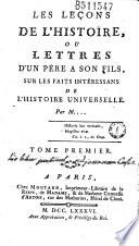 Les Leçons de l'histoire, ou Lettres d'un pere a son fils, sur les faits intéressans de l'histoire universelle. Par M...(Gérard)...