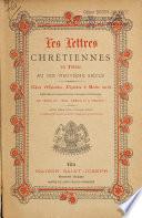 Les lettres chrétiennes en France au dix-neuvième siècle: choix d'épisodes, légendes & récits variés, empruntés aux grands écrivains catholiques contemporains
