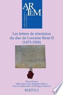 Les lettres de rémission du duc de Lorraine René II (1473-1508)