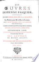 Les lettres. Œuvres meslées: 1.-2. livre du Monophile. Colloques d'amour. Lettres amoureuses. Les jeux poëtiques [etc.] Poësies diverses [etc.] Les lettres de Nicolas Pasquier