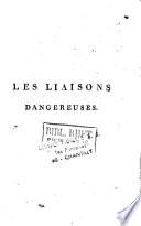 Les liaisons dangereuses, ou Lettres recueillies dans une société, et publiées pour l'instruction de quelques autres