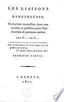 Les Liaisons Dangereuses, Ou, Lettres recueillies dans une société, et publiées pour l'instruction de quelques autres