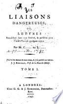 Les liaisons dangereuses ; ou, Lettres recueillies dans une société, et publićes pour l'instruction de quelques autres