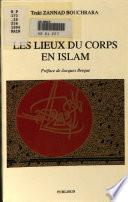 Les lieux du corps en Islam
