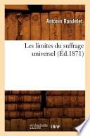 Les Limites Du Suffrage Universel (Ed.1871)