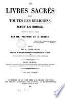 Les livres sacrés de toute les religions, sauf la Bible, tr. ou revus par mm. Pauthier et G. Brunet